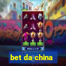 bet da china